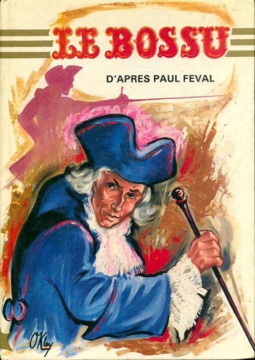 Livrenpoche : Le bossu - Paul Féval - Livre