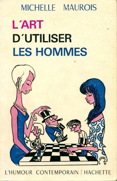Livrenpoche : L'art d'utiliser les hommes - Michelle Maurois - Livre