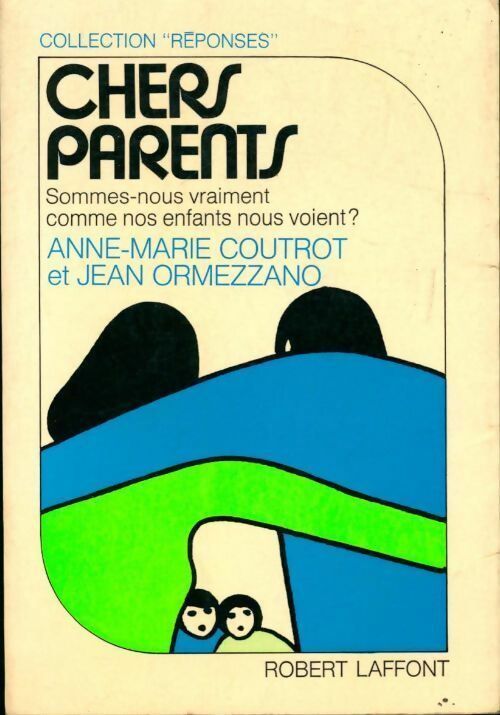 Livrenpoche : Chers parents - Jean Ormezzano, Anne-Marie Coutrot - Livre
