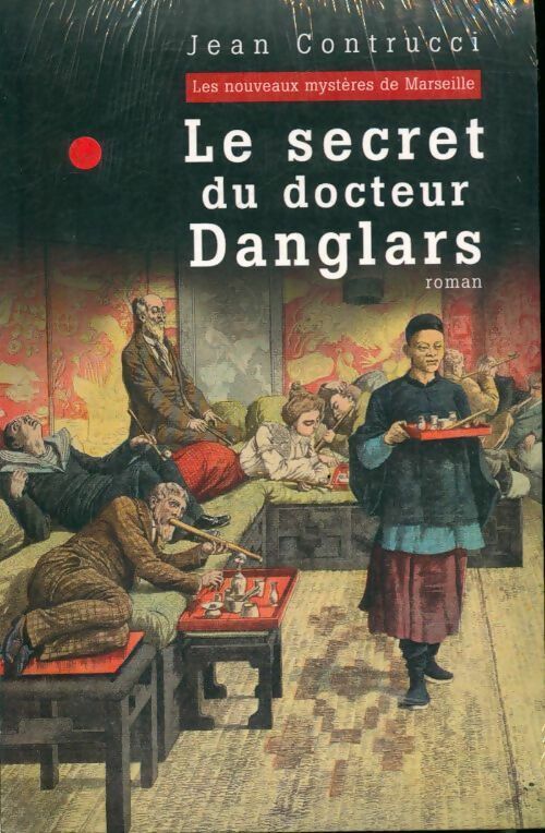 Livrenpoche : Le secret du Docteur Danglars - Jean Contrucci - Livre