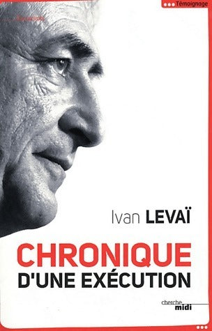Livrenpoche : Chronique d'une exécution - Ivan Levaï - Livre