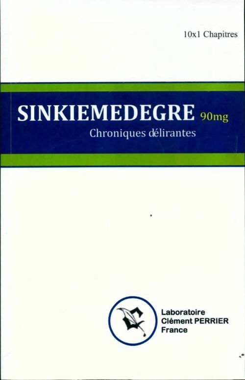 Livrenpoche : Sinkiemedegre. Chroniques délirantes - Collectif - Livre