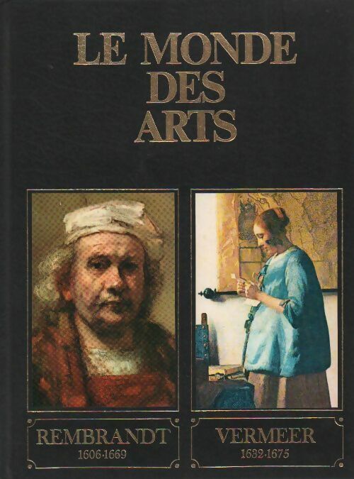 Livrenpoche : Le monde des arts. Rembrandt, Vermeer - Robert Wallace - Livre