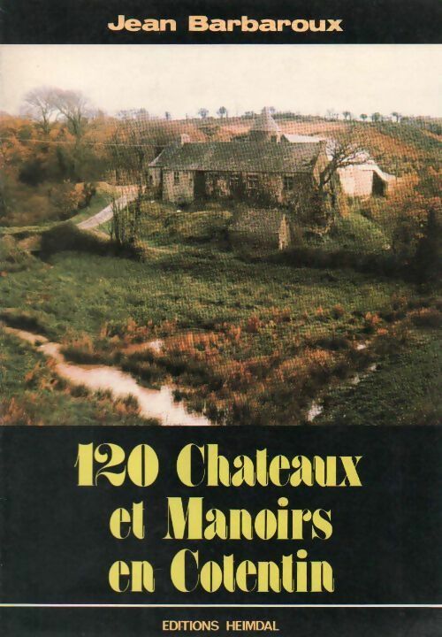 Livrenpoche : 120 châteaux et manoirs en collection - Jean Barbaroux - Livre