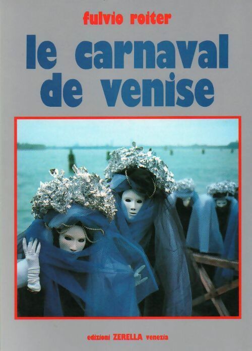 Livrenpoche : Le carnaval de Venise - Fulvio Roiter - Livre