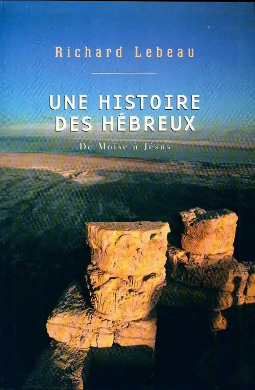 Livrenpoche : Une histoire des hébreux - Richard Lebeau - Livre