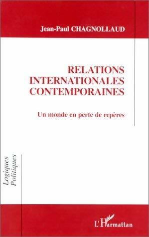 Relations internationales contemporaines - Jean-Paul Chagnollaud -  Logiques politiques - Livre
