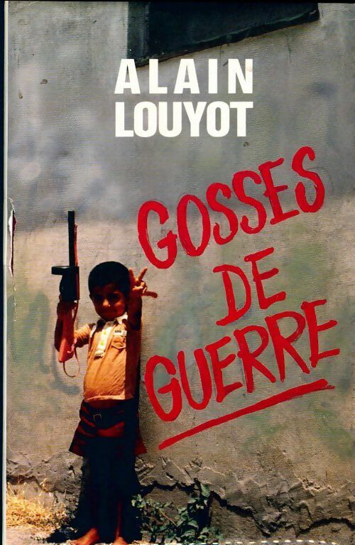 Livrenpoche : Gosses de guerre - Alain Louyot - Livre