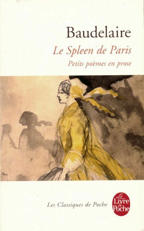 Livrenpoche : Le Spleen de Paris / Petits poèmes en prose - Charles Baudelaire - Livre
