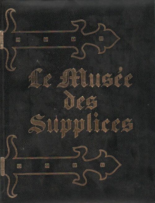 Livrenpoche : Le musée des supplices - Roland Villeneuve - Livre