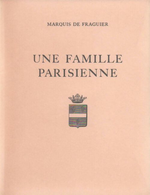 Livrenpoche : Une famille parisienne - Marquis De Fraguier - Livre