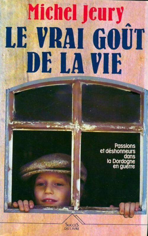 Livrenpoche : Le vrai goût de la vie Tome I - Michel Jeury - Livre