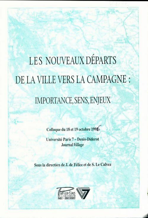 Livrenpoche : Les nouveaux départs de la ville vers la campagne : importance, sens, enjeux - Josée De Félice, S. Le Calvez - Livre