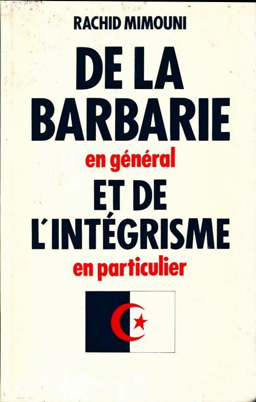 Livrenpoche : De la barbarie en général et le l'intégrisme en particulier - Rachid Mimouni - Livre