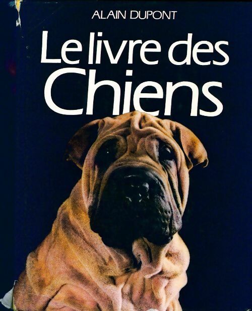 Livrenpoche : Le livre des chiens - Alain Dupont - Livre