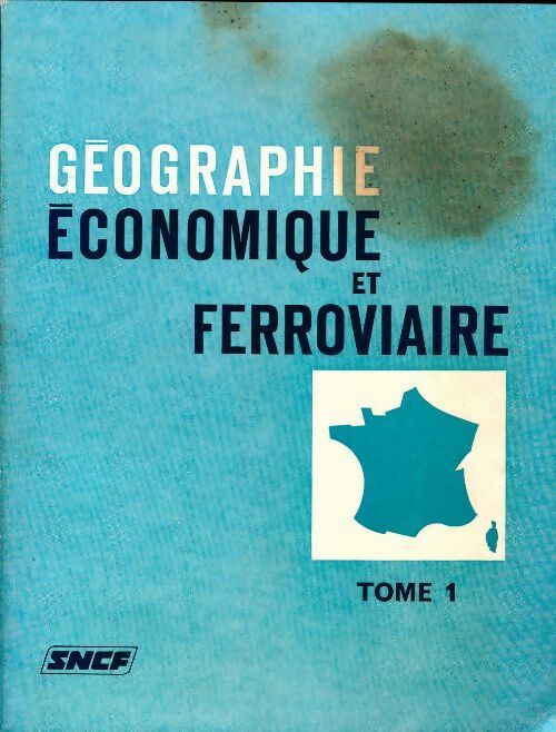 Livrenpoche : Géographie économique et ferroviaire Tome I - Collectif - Livre