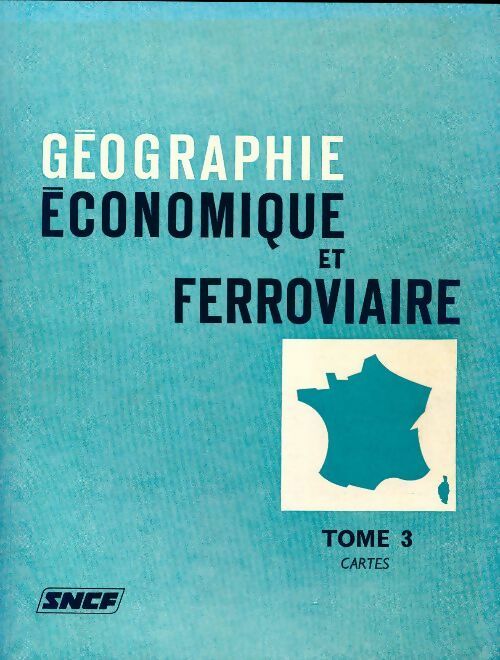Livrenpoche : Géographie économique et ferroviaire Tome III - Collectif - Livre