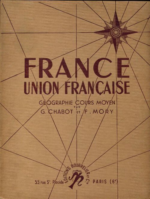 Livrenpoche : France union française. Géographie pour le cours moyen - G. Chabot, Fernand Mory - Livre