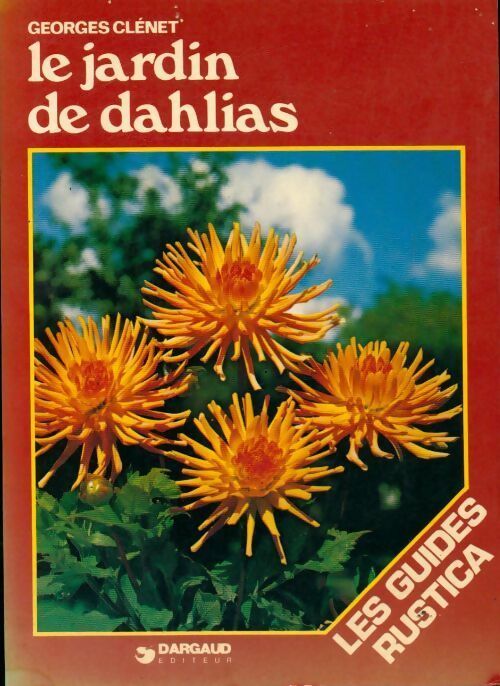 Le jardin de dahlias - Georges Clenet -  Les guides Rustica - Livre