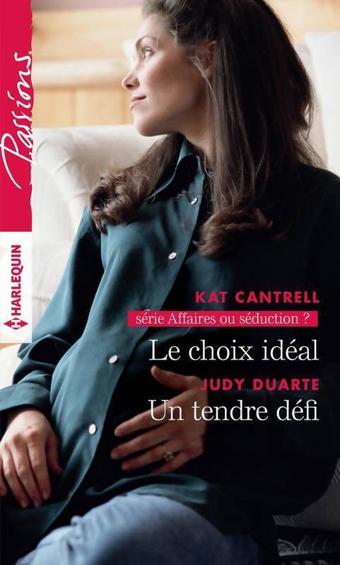 Livrenpoche : Le choix idéal / Un tendre défi - Judy Duarte, Kat Cantrell - Livre
