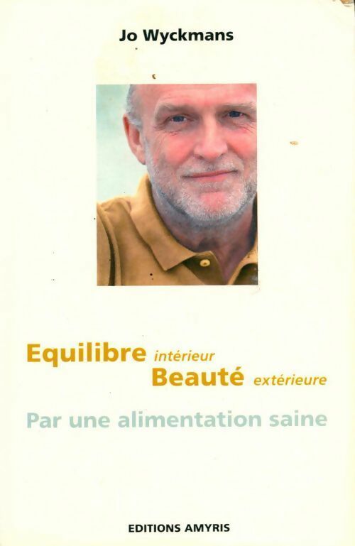 Livrenpoche : Équilibre intérieur, beauté extérieure. Par une alimentation saine - Jo Wyckmans - Livre