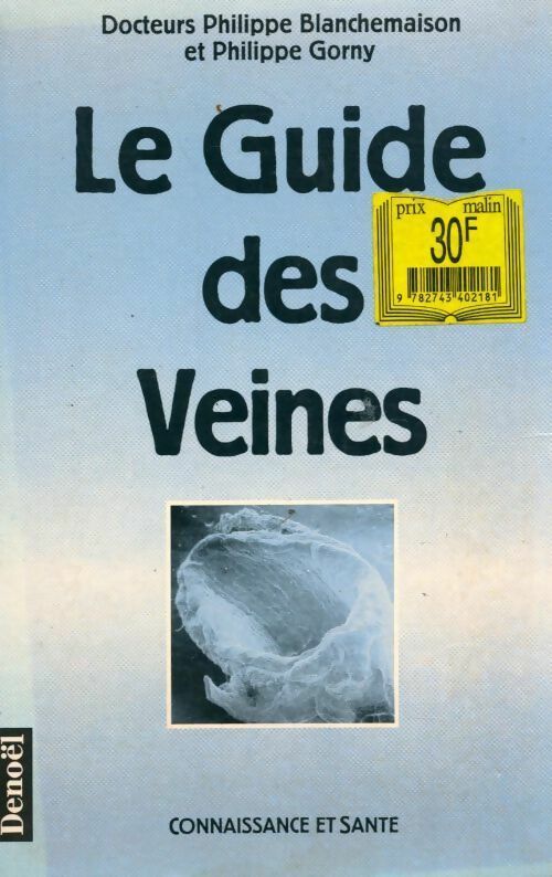 Livrenpoche : Le guide de vos veines - Dr Philippe Gorny, Philippe Blanchemaison - Livre