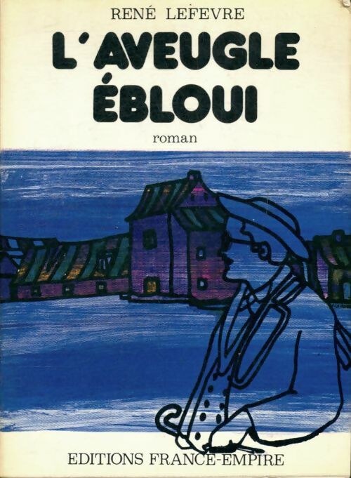 Livrenpoche : L'aveugle ébloui - René Lefèvre - Livre