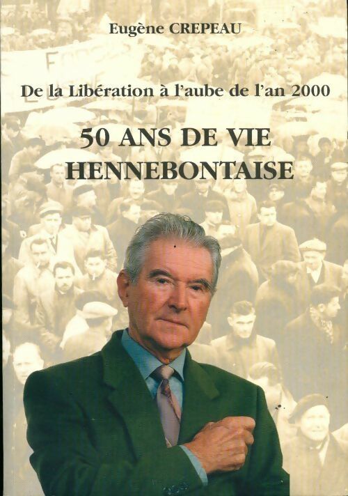 Livrenpoche : 50 ans de vie hennebontaise. De la libération à l'aube de l'an 2000 - Eugène Crépeau - Livre