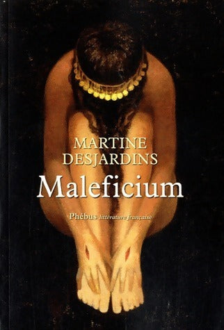 Livrenpoche : Maleficium - Martine Desjardins - Livre