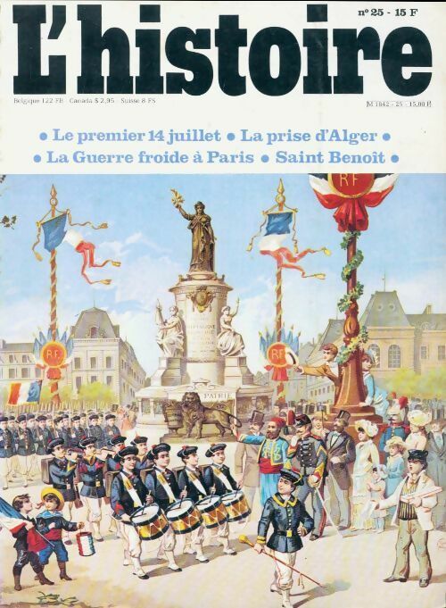 L'histoire n°25 : Le premier 14 juillet / La prise d'Alger / La guerre froide à Paris / Saint Benoît - Collectif -  L'histoire - Livre