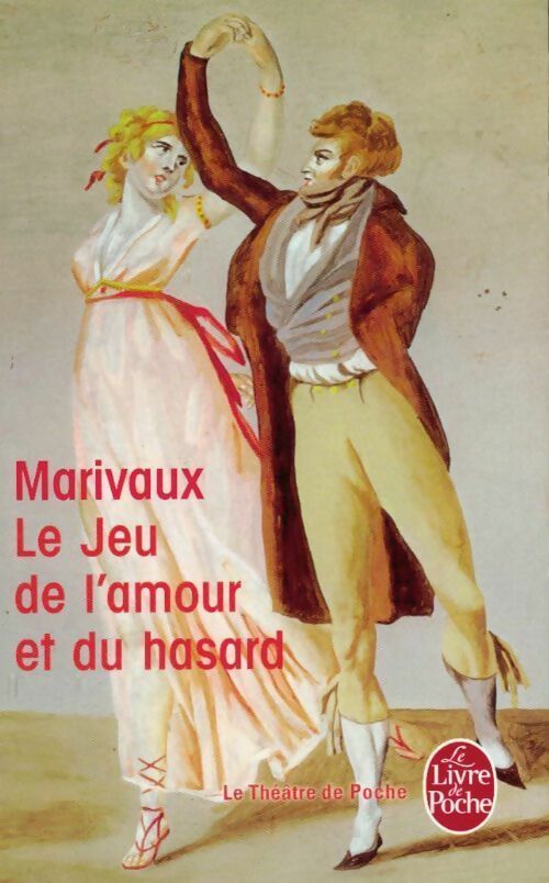 Le jeu de l'amour et du hasard - Marivaux - Livre