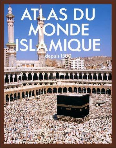 Livrenpoche : Atlas du monde islamique depuis 1500 - Francis Robinson - Livre
