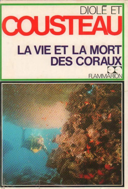 La vie et la mort des coraux - Jacques-Yves Cousteau -  Flammarion GF - Livre