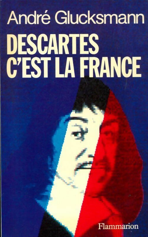 Livrenpoche : Descartes c'est la France - André Glucksmann - Livre