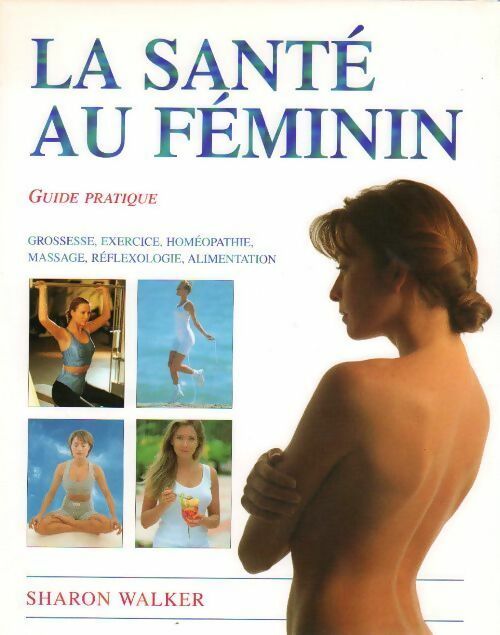 Livrenpoche : La santé au féminin - Sharon Walker - Livre