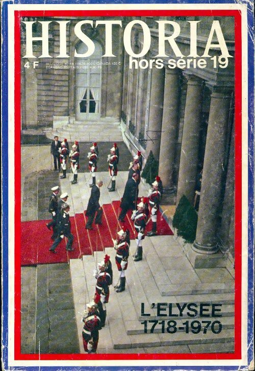 Livrenpoche : Historia Hors-série n°19 : L'Elysée 1718-1970 - Collectif - Livre