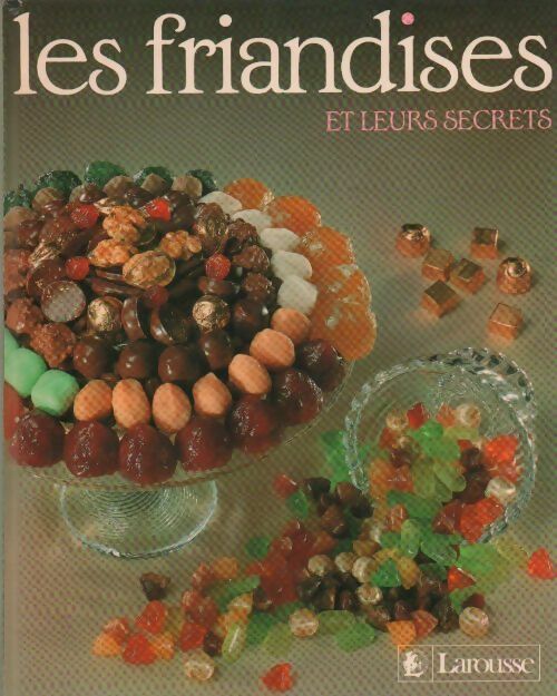 Livrenpoche : Les friandises et leurs secrets - Annie Perrier-Robert - Livre