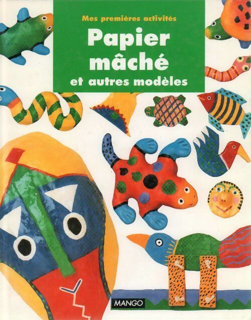 Livrenpoche : Papier mâché et autres modèles - Susan Moxley - Livre