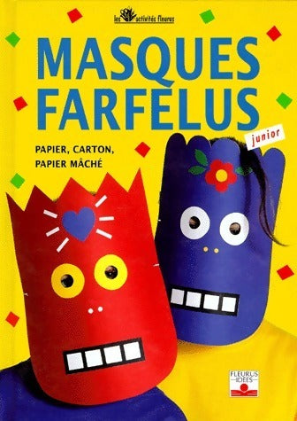 Masques farfelus - Christine Hooghe -  Fleurus idées - Livre