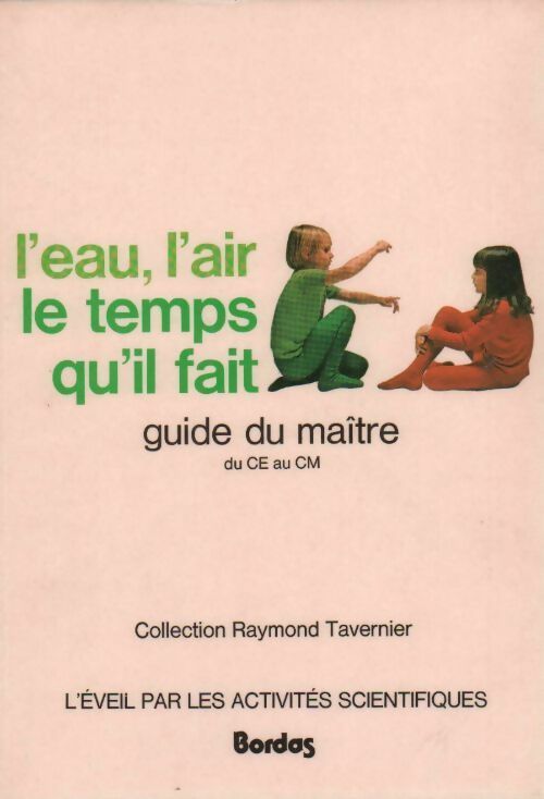 Livrenpoche : L'eau, l'air le temps qu'il fait. Guide du maître du CE au CM - Raymond Tavernier - Livre