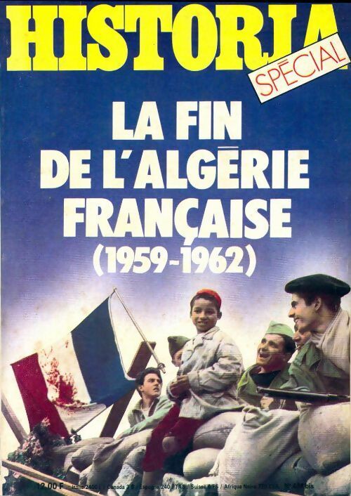 Livrenpoche : Historia spécial n°424 bis : La fin de l'Algérie française  - Collectif - Livre
