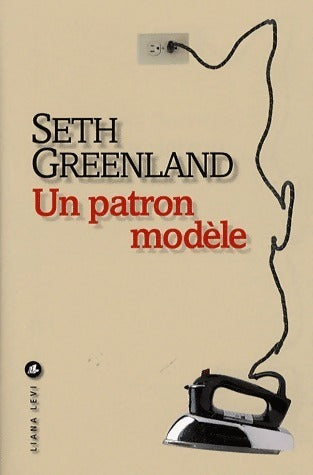 Livrenpoche : Un patron modèle - Seth Greenland - Livre