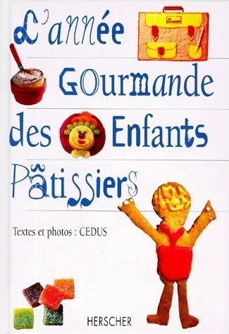 Livrenpoche : L'année gourmande des enfants patissiers - Cedus - Livre