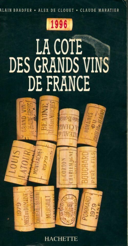 La cote des grands vins de France 1996 - Collectif -  Hachette GF - Livre