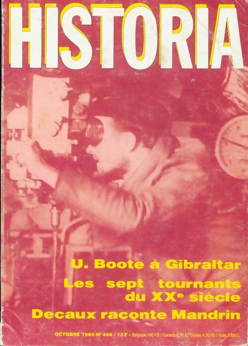 Livrenpoche : Historia n°466 : U-Boote à Gibraltar / Les sept tournants du XXe siècle - Collectif - Livre