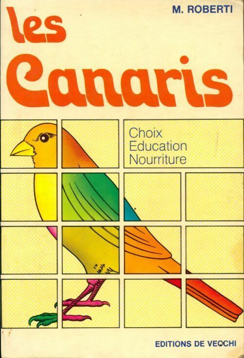 Livrenpoche : Les canaris - M. Roberti - Livre