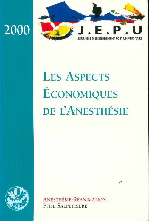 Livrenpoche : Les aspects économiques de l'anesthésie 2000 - Collectif - Livre
