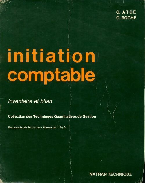 Initiation comptable. Inventaire et bilan - Guy Atgé ; C. Roché -  Nathan Technique - Livre