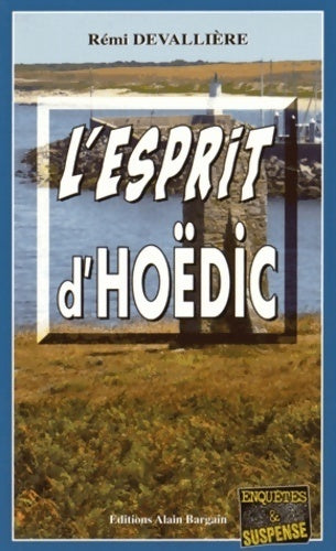L'esprit d'Hoëdic - Rémi Devallière -  Enquêtes & Suspense - Livre