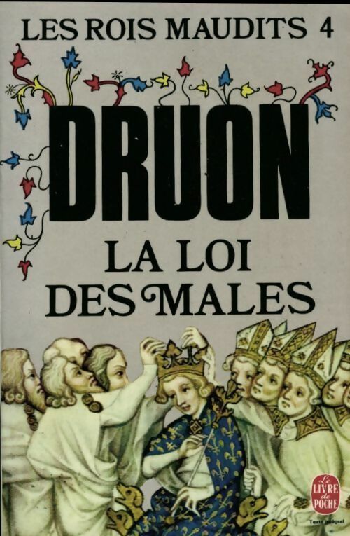 Livrenpoche : Les rois maudits Tome IV : La loi des mâles - Maurice Druon - Livre